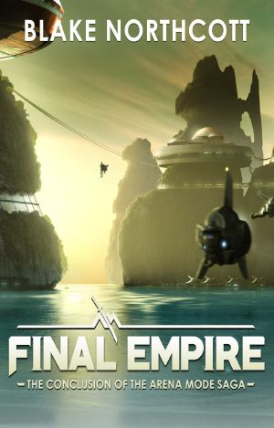 [The Arena Mode Saga 03] • Final Empire